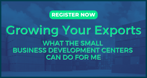 Growing Your Exports What the Small Business Development Centers Can Do for Me